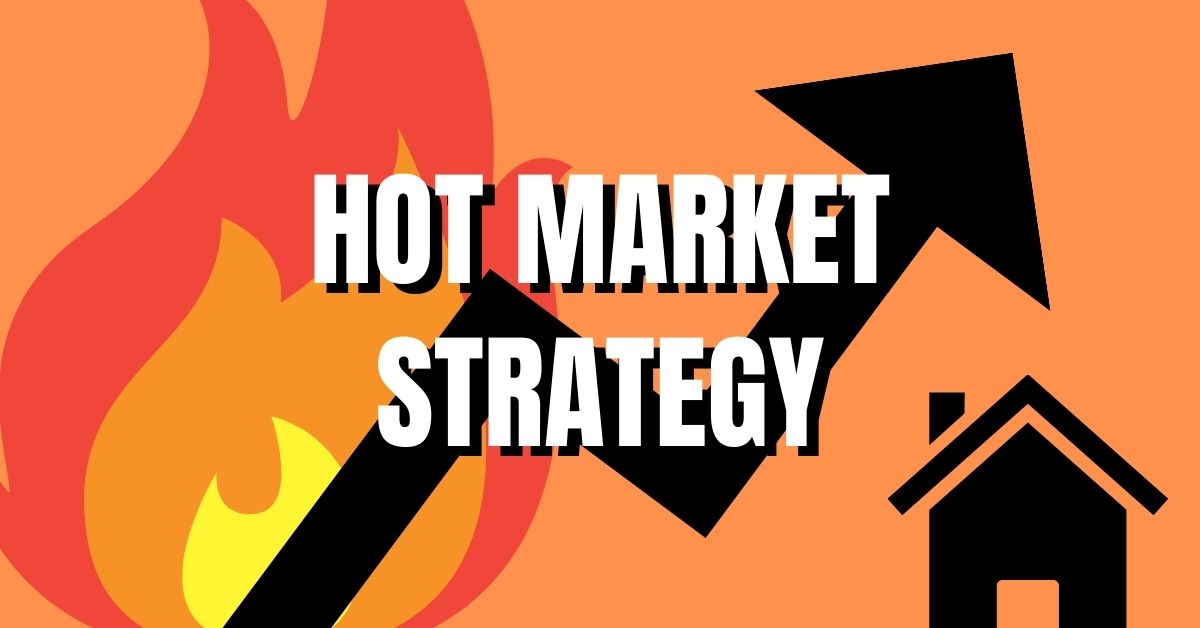 The Best Real Estate Strategy In A Hot Market