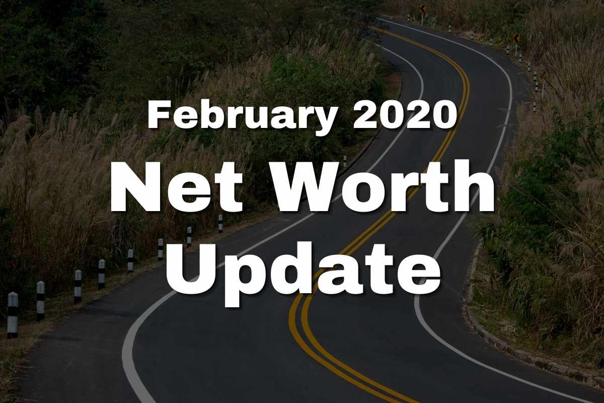 February 2020 Net Worth Update